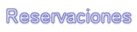 Precios y reservaciones: